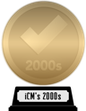 iCheckMovies's 2000s Top 100 (gold) awarded at 16 May 2024