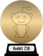 Reddit Top 250 (gold) awarded at  7 February 2013