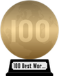 Empire's The 100 Best Films of World Cinema (gold) awarded at  9 December 2013