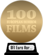 BFI's 100 European Horror Films (gold) awarded at 25 March 2022