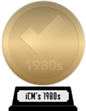 iCheckMovies's 1980s Top 100 (gold) awarded at 23 November 2023