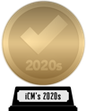 iCheckMovies's 2020s Top 100 (gold) awarded at  6 February 2023